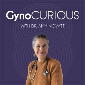 GynoCurious podcast cover with Dr. Amy Novatt